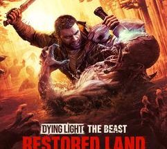 Dying Light The Beast Restored Land v1.6.4 تحميل مجاني