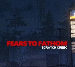 Fears to Fathom Scratch Creek Build 23905040 تحميل مجاني